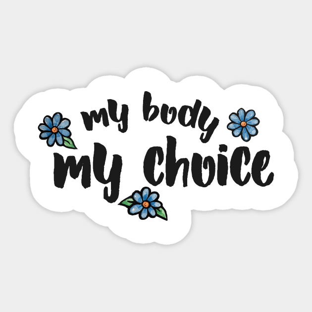 My Body My Choice Sticker by bubbsnugg
